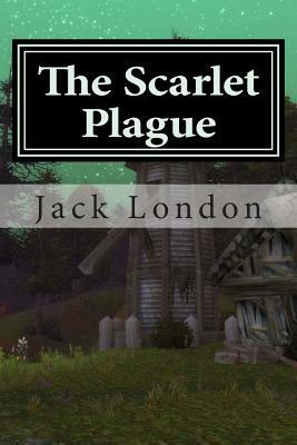 The Scarlet Plague by Jack London