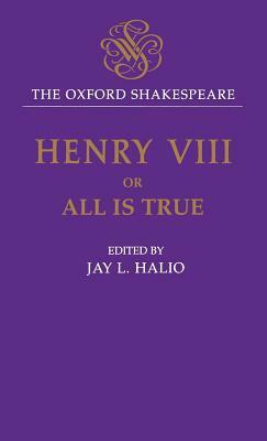 King Henry VIII: The Oxford Shakespeare by William Shakespeare