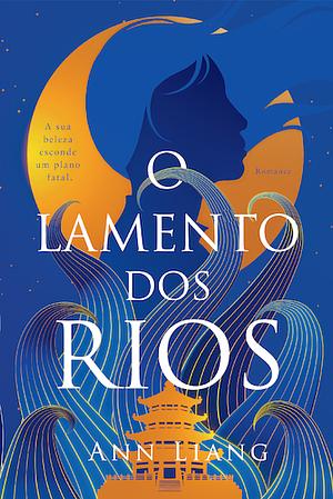 O Lamento dos Rios by Ann Liang