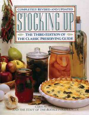 Stocking Up: The Third Edition of America's Classic Preserving Guide by Carol Hupping