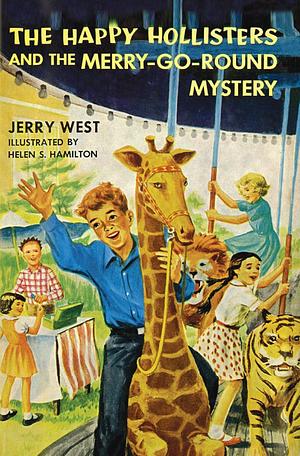 The Happy Hollisters and the Merry-Go-Round Mystery by Jerry West