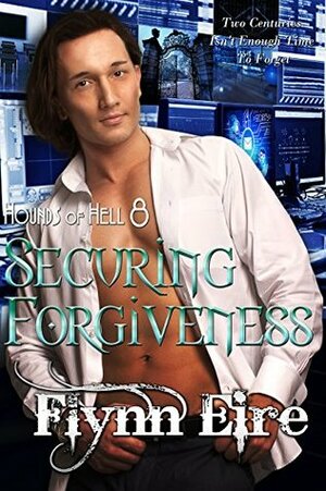 Securing Forgiveness by Flynn Eire