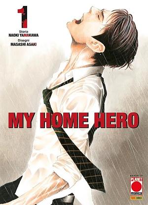 My Home Hero, Vol. 1 by Masashi Asaki, Naoki Yamakawa, Naoki Yamakawa