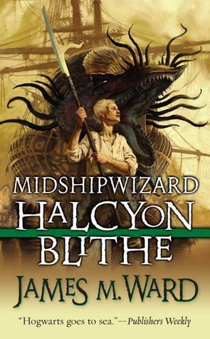 Midshipwizard Halcyon Blithe by James M. Ward