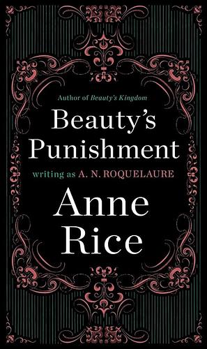 Beauty's Punishment by A.N. Roquelaure, Anne Rice