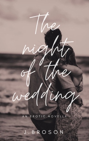 The Night of the Wedding by J. Broson