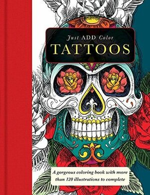 Tattoos: Gorgeous Coloring Books with More Than 120 Illustrations to Complete by Carlton Publishing Group