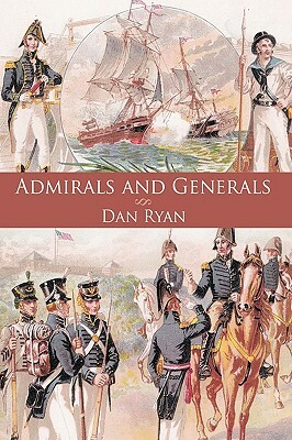 Admirals and Generals by Dan Ryan