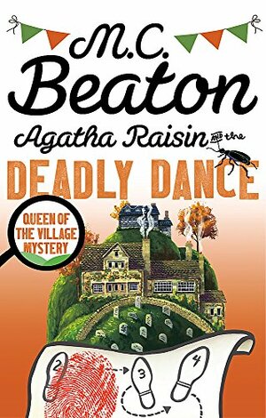 Agatha Raisin and the Deadly Dance by M.C. Beaton