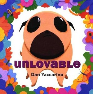 Unloveable by Dan Yaccarino