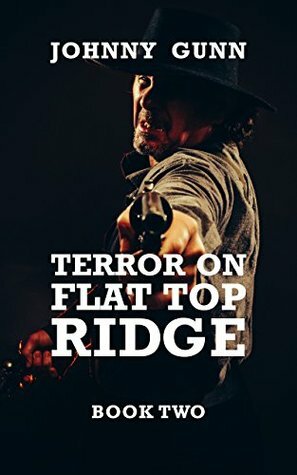 Terror on Flat Top Ridge by Johnny Gunn