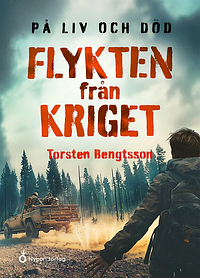 Flykten från kriget by Torsten Bengtsson