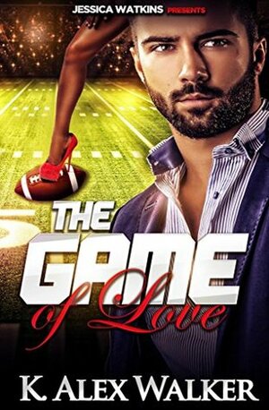 The Game of Love 1 by K. Alex Walker