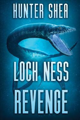 Loch Ness Revenge by Hunter Shea