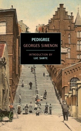 Pedigree by Lucy Sante, Robert Baldick, Georges Simenon