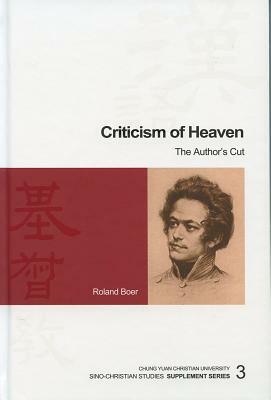 Criticism of Heaven: The Author's Cut by Roland Boer