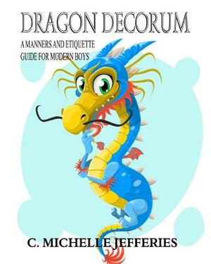 Dragon Decorum by C. Michelle Jefferies