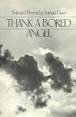 Thank a Bored Angel: Selected Poems by Samuel Hazo, Hazo