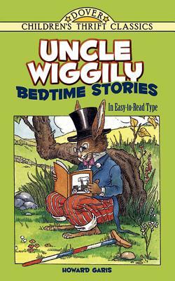 Uncle Wiggily Bedtime Stories: In Easy-To-Read Type by Howard Garis