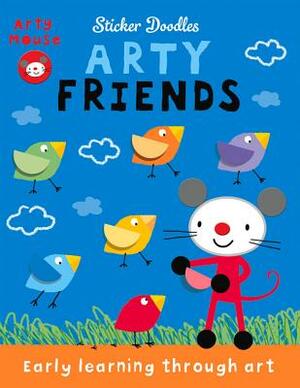 Arty Friends: Early Learning Through Art by Mandy Stanley
