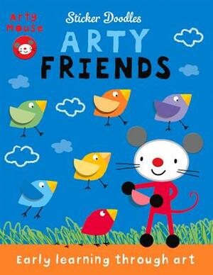 Arty Friends: Early Learning Through Art by Mandy Stanley