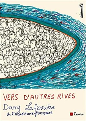 Vers d'autres rives by Dany Laferrière