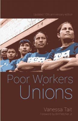 Poor Workers' Unions: Rebuilding Labor from Below (Completely Revised and Updated Edition) by Vanessa Tait