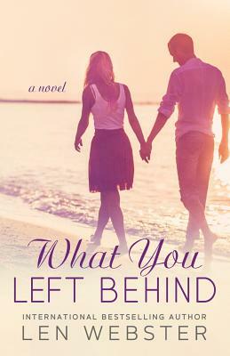 What You Left Behind by Len Webster