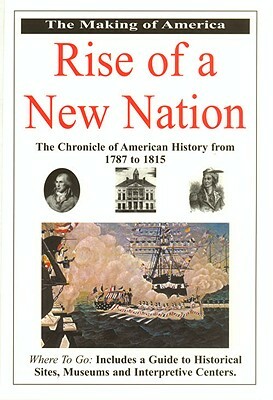 Rise of a New Nation: Making of America: The Chronicle of American History from 1797-1815 by Stephen Feinstein