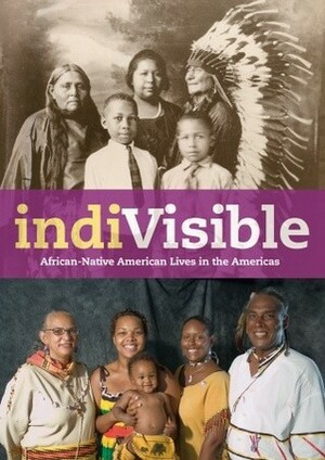 IndiVisible: African-Native American Lives in the Americas by Gabrielle Tayac