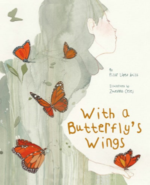 With a Butterfly's Wings by Pilar López Ávila