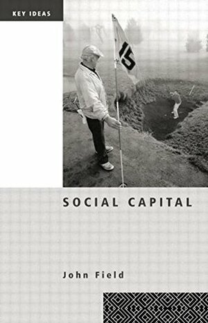 Social Capital by John Field