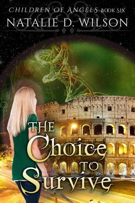 The Choice To Survive by Natalie D. Wilson