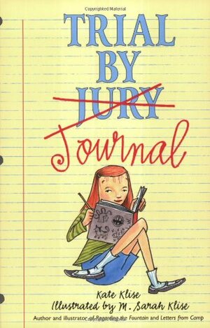 Trial by Journal by Kate Klise