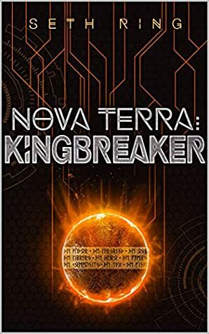 Nova Terra: Kingbreaker by Seth Ring