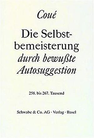 Die Selbstbemeisterung Durch Bewußte Autosuggestion by Émile Coué