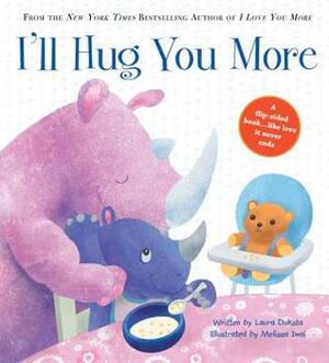 I'll Hug You More by Melissa Iwai, Laura Duksta