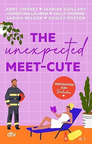 The Unexpected Meet-Cute by Christina Lauren, Abby Jimenez, Sariah Wilson, Sally Thorne, Jasmine Guillory, Ashley Poston