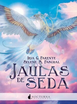 Jaulas de seda by Selene M. Pascual, Iria G. Parente