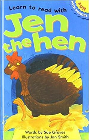 Jen The Hen by Sue Graves