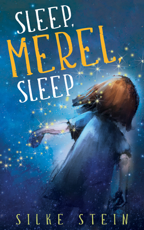 Sleep, Merel, Sleep by Silke Stein