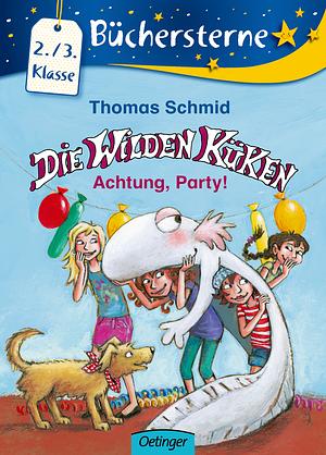 Die wilden Küken - Achtung, Party! by Thomas Schmid