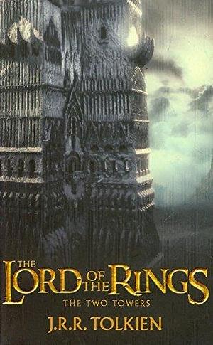 The Two Towers by J. R. R. Tolkien by J.R.R. Tolkien, J.R.R. Tolkien