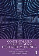 Content-Based Curriculum for High-Ability Learners by Joyce VanTassel-Baska, Catherine A. Little