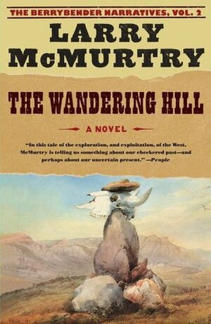 The Wandering Hill by Larry McMurtry