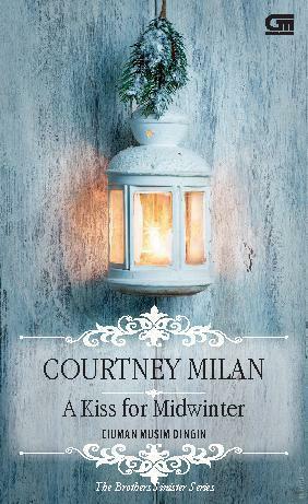 Ciuman Musim Dingin - A Kiss for Midwinter by Courtney Milan