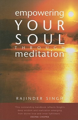 Empowering Your Soul Through Meditation by Rajinder Singh