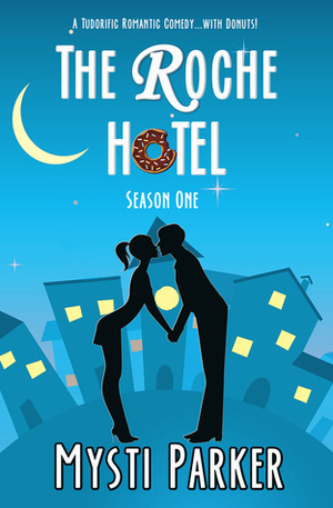 The Roche Hotel: Season One by Mysti Parker
