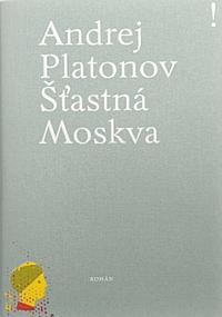 Šťastná Moskva by Andrey Platonov