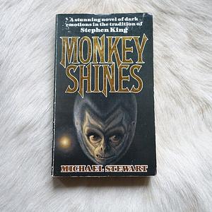 Monkey Shines by Michael Stewart